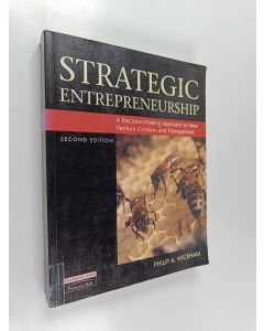 Kirjailijan Philip A. Wickham käytetty kirja Strategic entrepreneurship : a decision-making approach to new venture creation and management