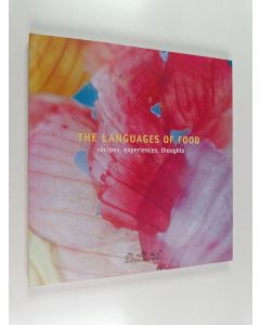 Kirjailijan Reggio Children & Ilaria Cavallini ym. käytetty kirja The Languages of Food - Recipes, Experiences, Thoughts