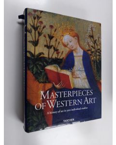 käytetty kirja Masterpieces of western art :; a history of art in 900 individual studies : from the Gothic to the present day, Part 1 - From the Gothic to Neoclassicism