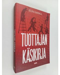Kirjailijan Elina Saksala käytetty kirja Tuottajan käsikirja