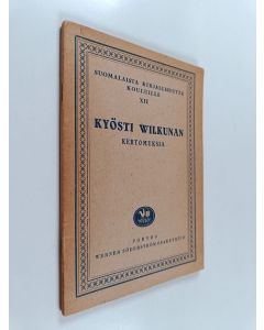 Kirjailijan Kyösti Wilkuna käytetty teos Kyösti Wilkunan kertomuksia