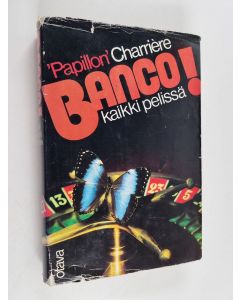 Kirjailijan Henri Charriere käytetty kirja Banco! : kaikki pelissä