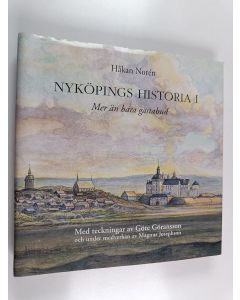 Kirjailijan Magnus Josephson & Håkan Norén ym. käytetty kirja Nyköpings historia 1 : Mer än bara gästabud