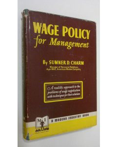 Kirjailijan Sumner D. Charm käytetty kirja Wage Policy for Management