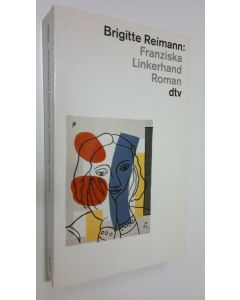Kirjailijan Brigitte Reimann käytetty kirja Franziska Linkerhand : Roman (UUDENVEROINEN)