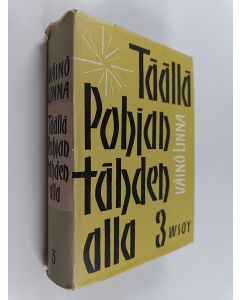 Kirjailijan V&auml;in&ouml; Linna k&auml;ytetty kirja T&auml;&auml;ll&auml; pohjant&auml;hden alla 3