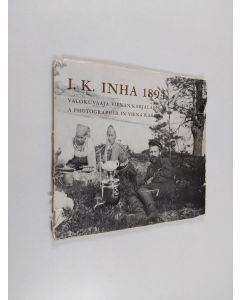 Kirjailijan I.K. Inha käytetty kirja I. K. Inha 1894 : Valokuvaaja Vienan Karjalassa