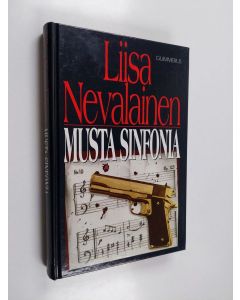 Kirjailijan Liisa Nevalainen käytetty kirja Musta sinfonia : jännitysromaani