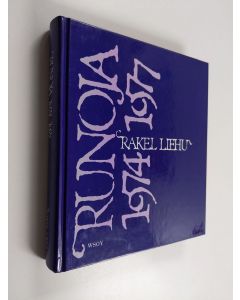 Kirjailijan Rakel Liehu käytetty kirja Runoja 1974-1977