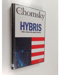 Kirjailijan Noam Chomsky käytetty kirja Hybris : USA:s strävan efter global dominans