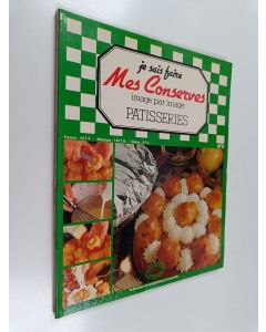 käytetty kirja Je sais faire Mes Conserves image par image 5 : Patisseries