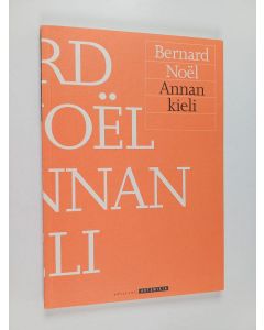 Kirjailijan Bernard Noël käytetty kirja Annan kieli