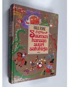 Kirjailijan Raul Roine käytetty kirja Suomen kansan suuri satukirja