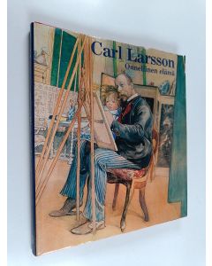 Kirjailijan Harriet Alfons & Sven Alfons käytetty kirja Carl Larsson : Onnellinen elämä