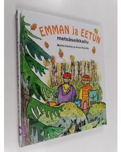 Kirjailijan Marita Hauhia & Anne Randén käytetty kirja Emman ja Eetun metsäseikkailu