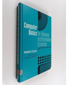 Kirjailijan Howard Fosdick käytetty kirja Computer basics for librarians and information scientists