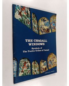 Kirjailijan Emmanuel Dehan käytetty teos The Chagall Windows : Symbols of the Twelve Tribes of Israel