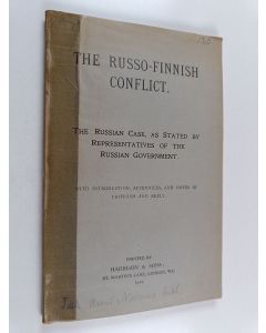 käytetty kirja The Russo-Finnish conflict. The Russian case, as stated by representatives of the Russian Government