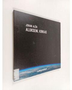 Kirjailijan Johan Alén käytetty kirja Alukseni, kirkas