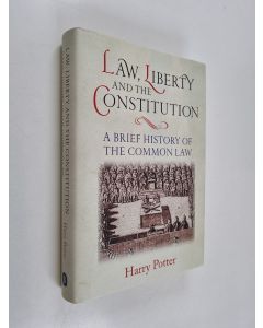 Kirjailijan Harry Potter käytetty kirja Law, liberty and the constitution : a brief history of the common law