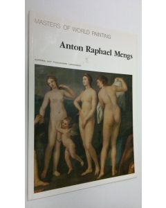 käytetty kirja Masters of World Painting ; Anton Raphael Mengs