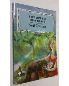 Kirjailijan Neil Jordan käytetty kirja The dream of a beast