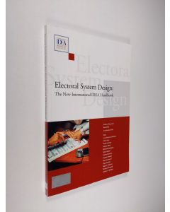 Kirjailijan Andrew Reynolds & Ben Reilly ym. käytetty kirja Electoral System Design - The New International IDEA Handbook
