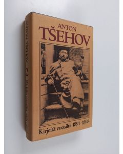 Kirjailijan Anton Tsehov käytetty kirja Kirjeitä 2, Vuosilta 1891-1898 : Melihovon aika