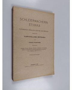 Kirjailijan Jaakko Puupponen käytetty kirja Schleiermacherin etiikka - tutkimuksia moralifilosofian historiassa