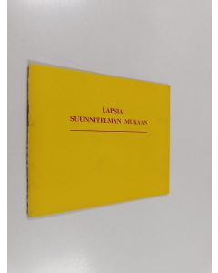 käytetty teos Lapsia suunnitelman mukaan : Käytännöllisiä neuvoja syntyvyyden säännöstelyistä