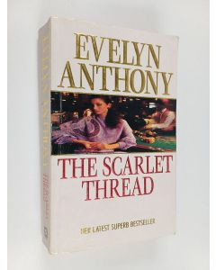 Kirjailijan Evelyn Anthony käytetty kirja The scarlet thread