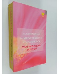 Kirjailijan Maeve Binchy käytetty kirja Tom O'Briens dotter