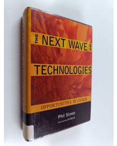 Kirjailijan Phil Simon käytetty kirja The next wave of technologies : opportunities from chaos