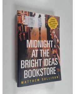 Kirjailijan Matthew Sullivan käytetty kirja Midnight at the Bright Ideas bookstore
