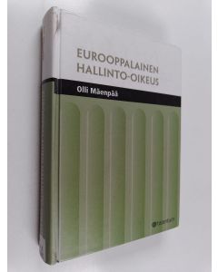 Kirjailijan Olli Mäenpää käytetty kirja Eurooppalainen hallinto-oikeus