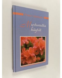 Kirjailijan Pirkko Viherkoski käytetty kirja Murtunutta käytät