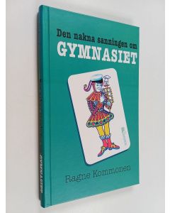 Kirjailijan Ragne Kommonen käytetty kirja Den nakna sanningen om gymnasiet
