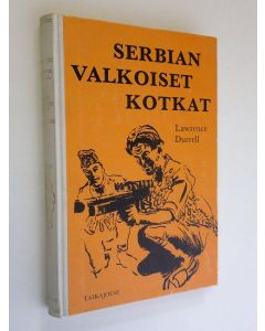 Kirjailijan Lawrence Durrell käytetty kirja Serbian valkoiset kotkat