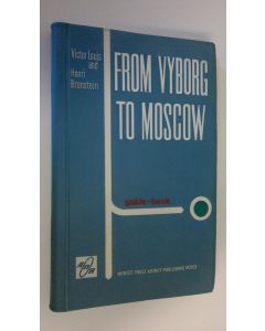 Kirjailijan Victor Louis käytetty kirja From Vyborg to Moscow by car : guide book