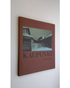 Kirjailijan Henna Aaltonen käytetty kirja Kaupunki : Forssa