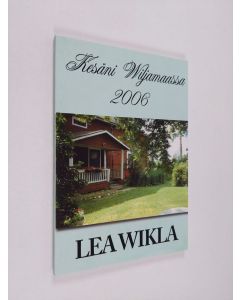Kirjailijan Lea Wikla käytetty kirja Kesäni Wiljamaassa 2006