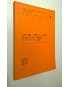 käytetty kirja Luettelo kirjallisesta toiminnasta Oulun yliopistossa 1983 = catalogue of publications by the staff of Oulu university 1983