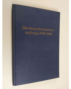 Kirjailijan Rolf Wagenführ käytetty kirja Die deutsche Industrie im Kriege 1939-1945