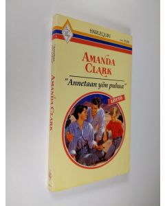 Kirjailijan Amanda Clark käytetty kirja Annetaan yön puhua