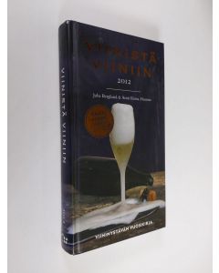 Kirjailijan Juha Berglund käytetty kirja Viinistä viiniin 2012 : viininystävän vuosikirja