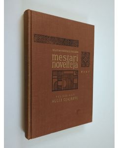 Kirjailijan valikoinut Aulis Ojajärvi käytetty kirja Maailmankirjallisuuden mestarinovelleja