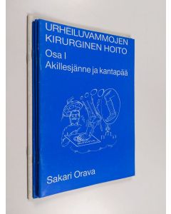 Kirjailijan Sakari Orava käytetty teos Urheiluvammojen kirurginen hoito Osat 1-4 (4 vihkoa)