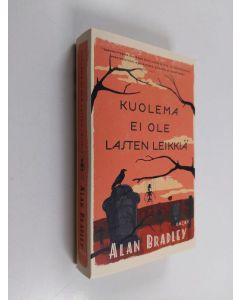 Kirjailijan Alan Bradley käytetty kirja Kuolema ei ole lasten leikkiä