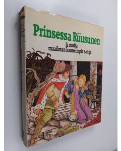 Tekijän Kerttu Piskonen  käytetty kirja Prinsessa Ruusunen ja muita maailman kauneimpia satuja