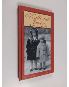 Kirjailijan Anja Laner käytetty kirja Kylli-täti kertoo : Kylli ja Antti